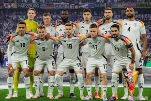 记者：纳帅续约合同含解约条款，德国队欧洲杯小组未出线就能激活